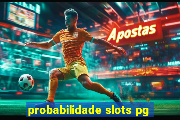 probabilidade slots pg